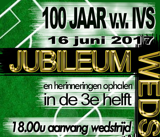 Vrijdagavond 16 juni 2017: Jubileumwedstrijd IVS Berg aan de Maas tegen “oud” MVV
